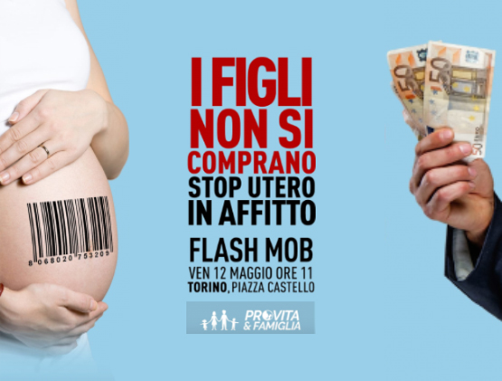 Oggi il nostro flash mob a Torino: «I figli non si comprano! Stop utero in affitto!» 1